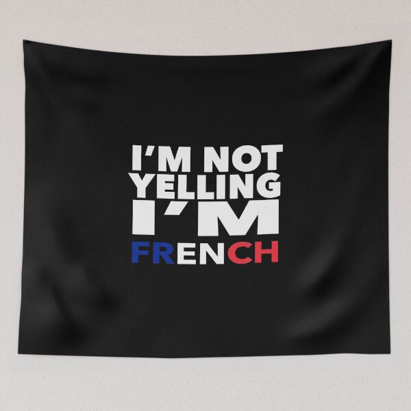 Item preview, French present - i'm not yelling, i'm French - French gifts - French flag - French Gift - French Decor - France designed and sold by babaorum.