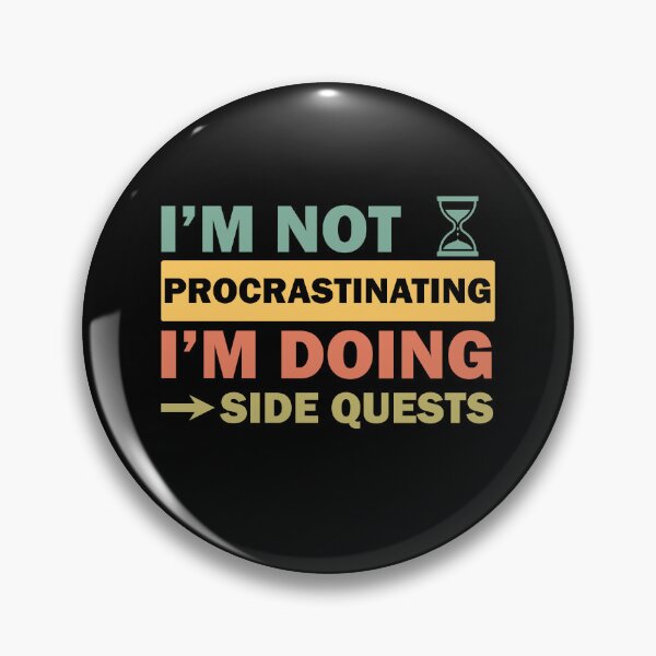 Item preview, I’m not procrastinating I’m doing side quests designed and sold by Rami Khalifah.