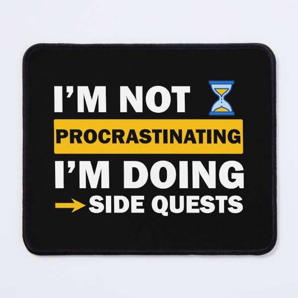 Item preview, I’m not procrastinating I’m doing side quests designed and sold by Rami Khalifah.