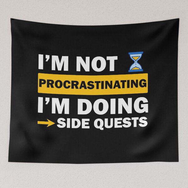 Item preview, I’m not procrastinating I’m doing side quests designed and sold by Rami Khalifah.