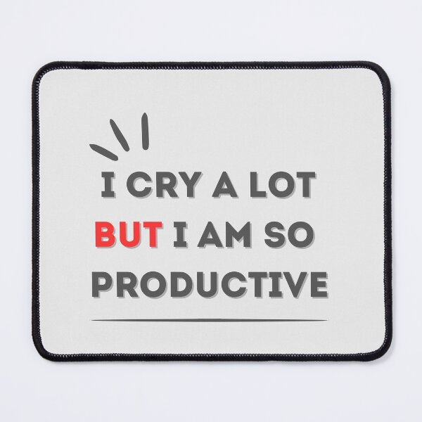 Item preview, i cry a lot but i am so productive designed and sold by Kingkham-Design.