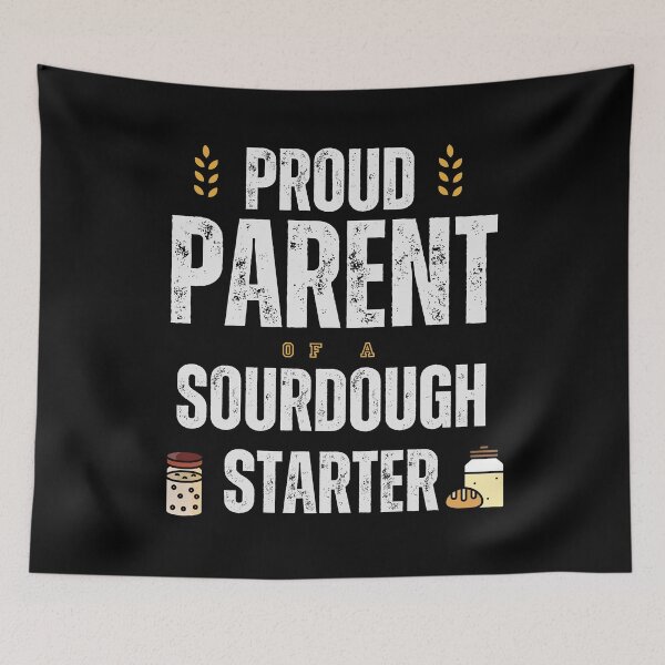 Item preview, Proud parent of a sourdough starter  designed and sold by sydney-syder.