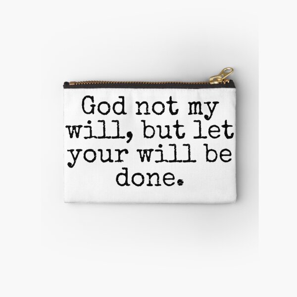 Item preview, God not my will, but let your will be done.  designed and sold by Jinester.