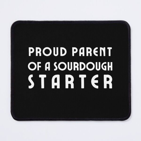 Item preview, Proud parent of a sourdough starter designed and sold by sydney-syder.