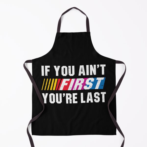 Item preview, if you ain't first you're last - Ricky Bobby designed and sold by Yasminae.