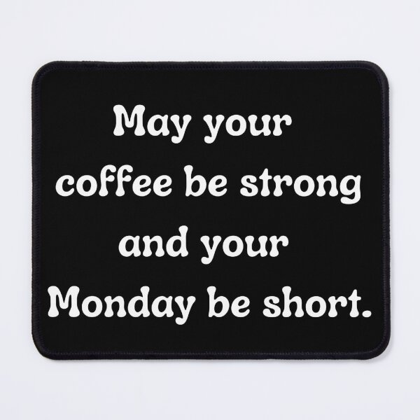 Item preview, May Your Coffee Be Strong and Your Mondays Short designed and sold by Angie-and-Olive.