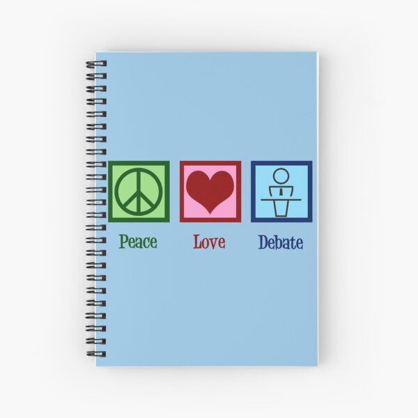 Peace Love Debate Team Spiral Notebook