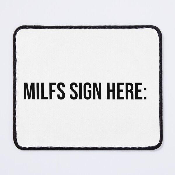Item preview, MILFs sign here designed and sold by wesleypipes.