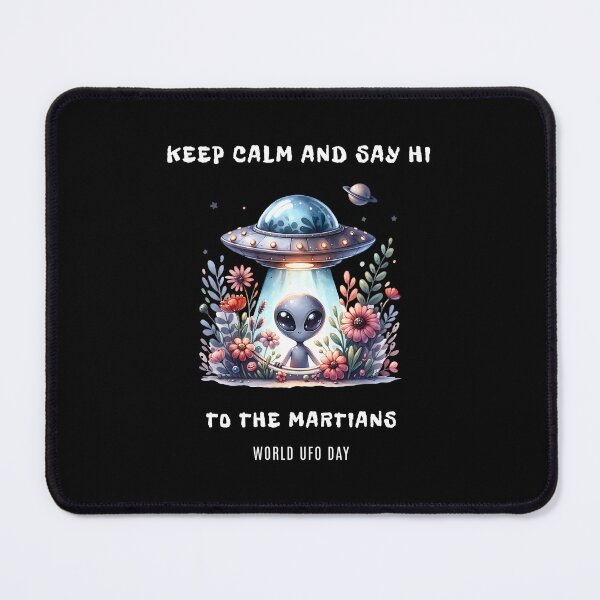 Item preview, Keep calm and say hi to the Martians - World UFO Day designed and sold by Pflugart.