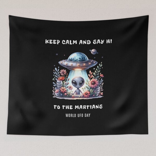 Item preview, Keep calm and say hi to the Martians - World UFO Day designed and sold by Pflugart.