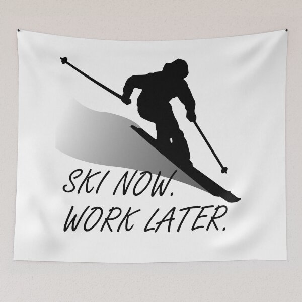 Item preview, SKI NOW. WORK LATER - DESIGNS FOR SKIERS designed and sold by chriswilson111.