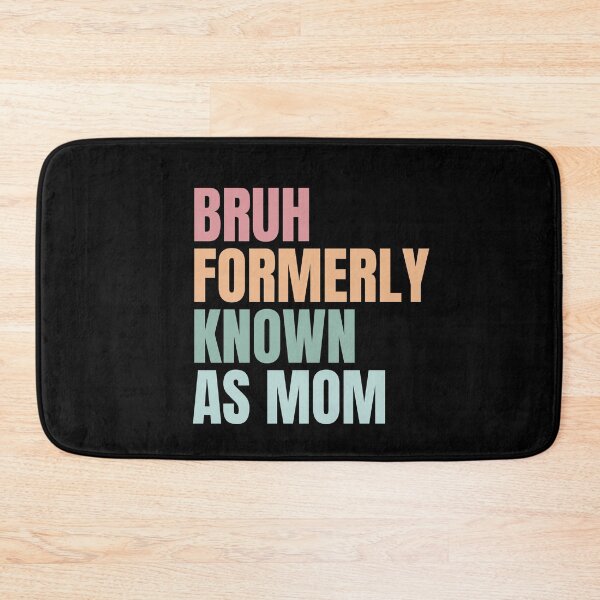 Item preview, Bruh Formerly Known as Mom , Funny Sarcastic  Gift for Mom, Funny Trendy , Bruh Formerly Known as Mom , Funny Quote , Mothers Day , Mama  designed and sold by Creativedsigna.