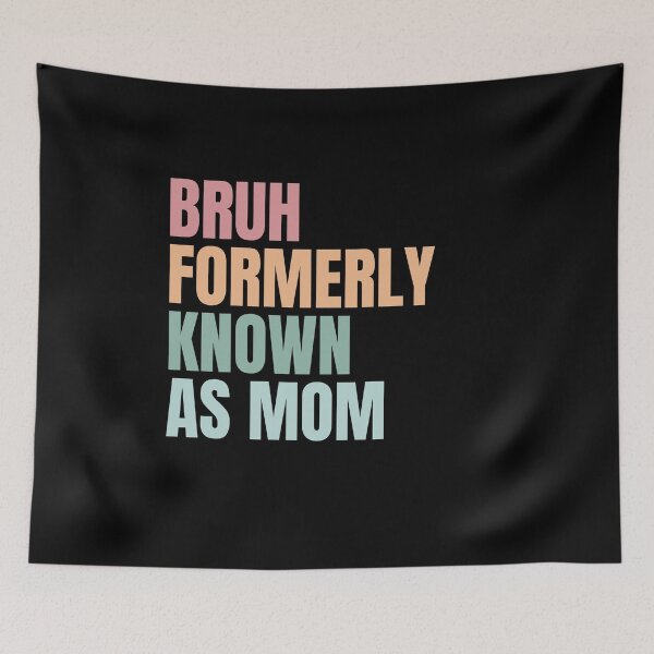 Item preview, Bruh Formerly Known as Mom , Funny Sarcastic  Gift for Mom, Funny Trendy , Bruh Formerly Known as Mom , Funny Quote , Mothers Day , Mama  designed and sold by Creativedsigna.