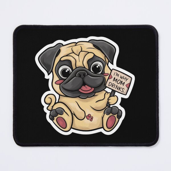 Item preview, I'm Why Mom Drinks, Pug Design designed and sold by Peter Stawicki.