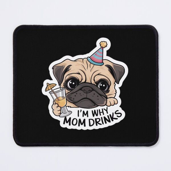 Item preview, I'm Why Mom Drinks, Pug Hat Design designed and sold by Peter Stawicki.