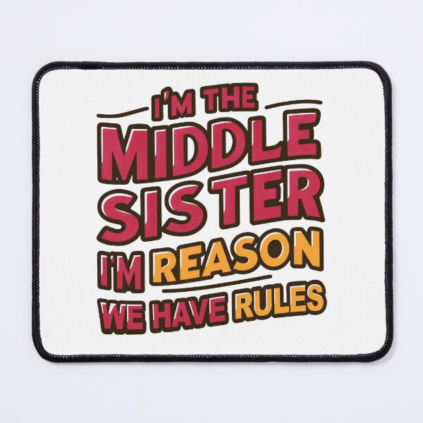 Item preview, Middle Sister Reason We Have Rules Matching Sibling Family designed and sold by Lollipoppastel.