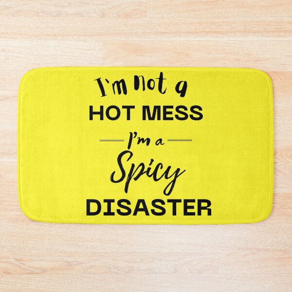 Item preview, I'm not a hot mess I am a spicy disaster designed and sold by Neorah Pius.
