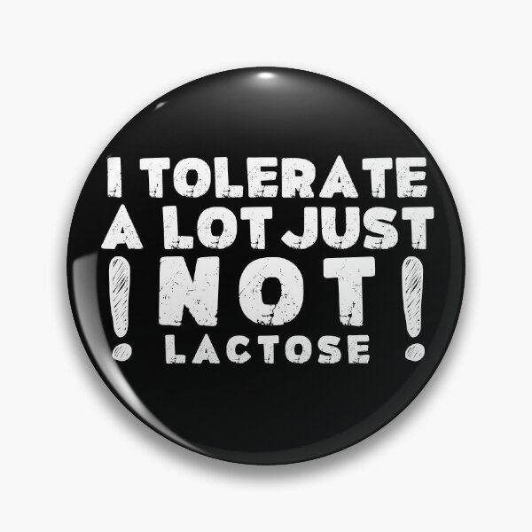 Item preview, I Tolerate A Lot Just Not Lactose designed and sold by PistachioCream.