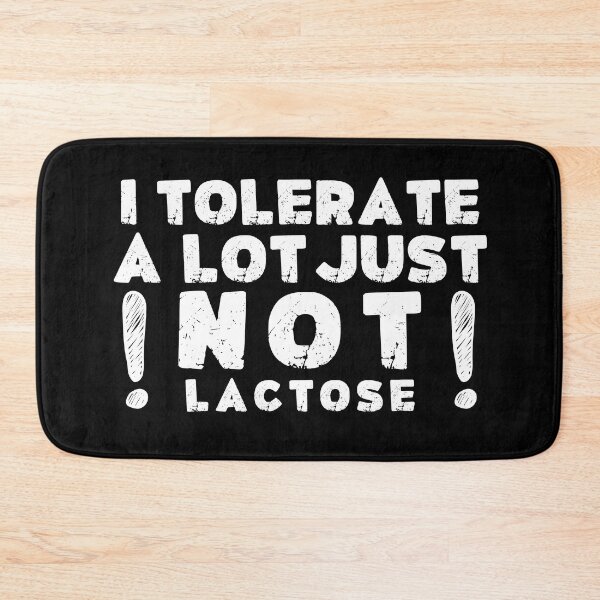 Item preview, I Tolerate A Lot Just Not Lactose designed and sold by PistachioCream.