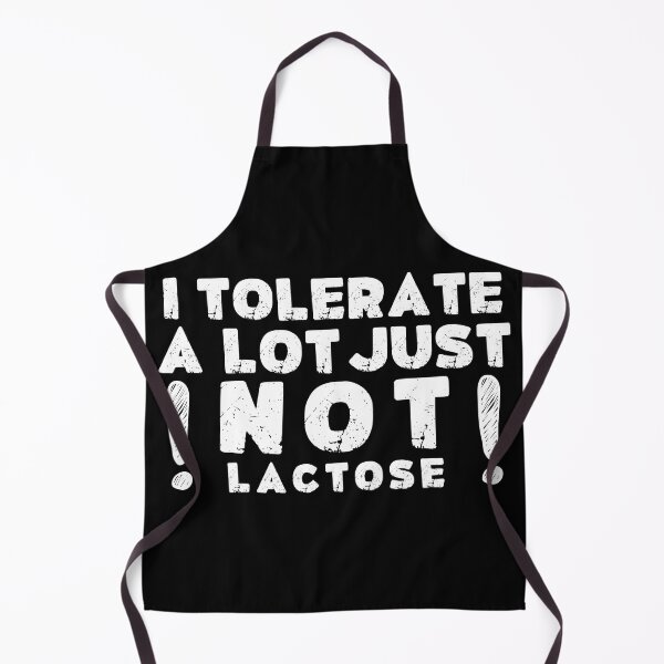 Item preview, I Tolerate A Lot Just Not Lactose designed and sold by PistachioCream.
