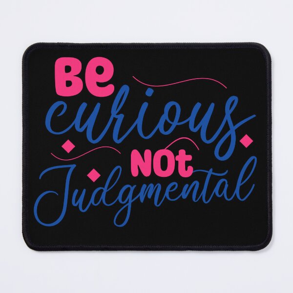 Item preview, Be curious not judgemental  designed and sold by Abibless1998.