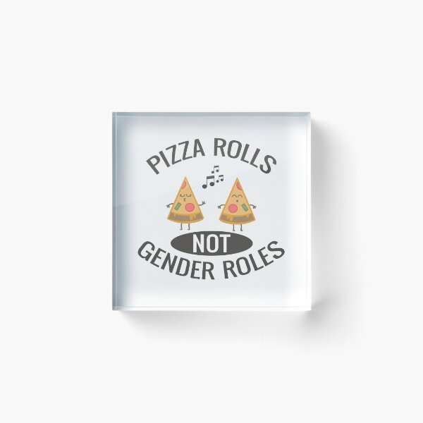 Item preview, Pizza Rolls Not Gender Roles Feminism Humor Feminist AF designed and sold by Essetino.