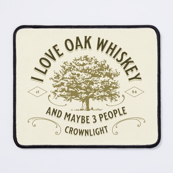 Artikelvorschau, Ich liebe Oak Whiskey und vielleicht 3 Leute - Whiskey Lover Gift entworfen und verkauft von CROWNLIGHT.