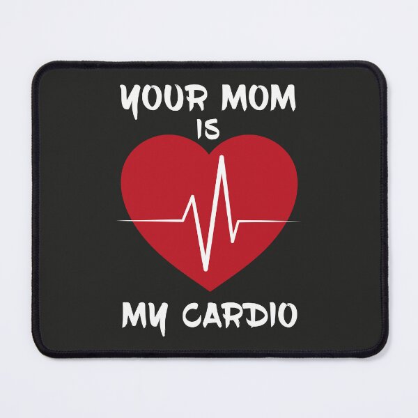 Item preview, Your Mom Is My Cardio, Funny Gym Lovers Ideas designed and sold by Pixanek.