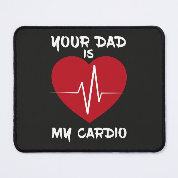 Item preview, Your Dad Is My Cardio, Funny Gym Lovers Ideas designed and sold by Pixanek.