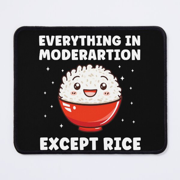 Item preview, Everything in Moderation Except Rice Funny designed and sold by BlueBerry-Pengu.