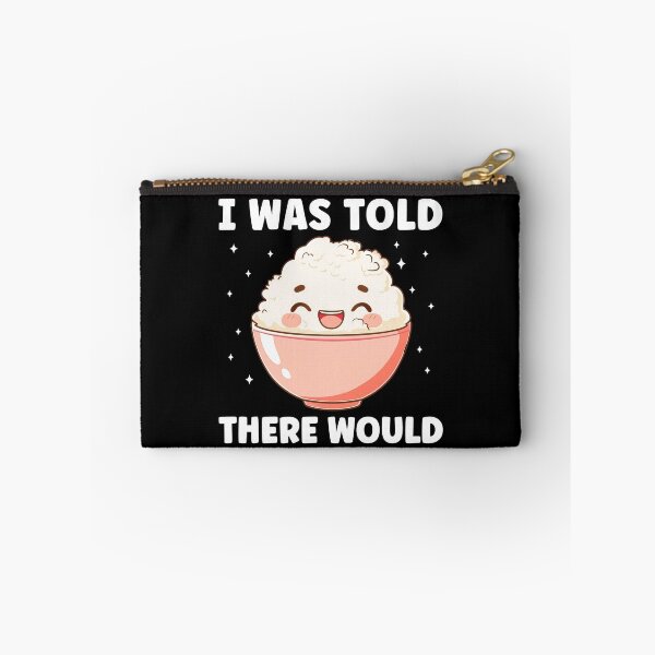 Item preview, I Was Told There Would Be Rice Funny Rice Lover designed and sold by BlueBerry-Pengu.
