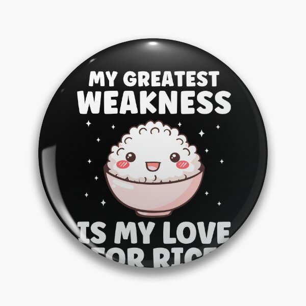Item preview, My Greatest Weakness is my Love for Rice Filipino Funny designed and sold by BlueBerry-Pengu.