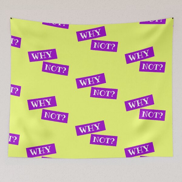 Item preview, WHY NOT? designed and sold by Neorah Pius.