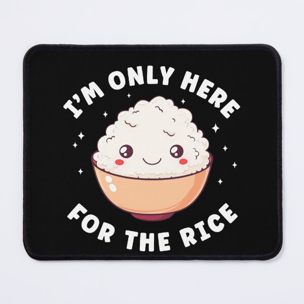 Item preview, I'm Only Here For The Rice Funny Rice Lover designed and sold by BlueBerry-Pengu.