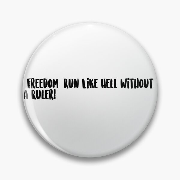 Item preview, "Freedom: Run Like Hell Without a Ruler!" designed and sold by onicaras.