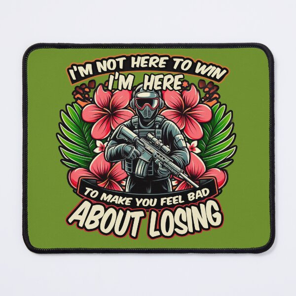 Item preview, Im Not Here To Win designed and sold by NoMercyAirsoft.