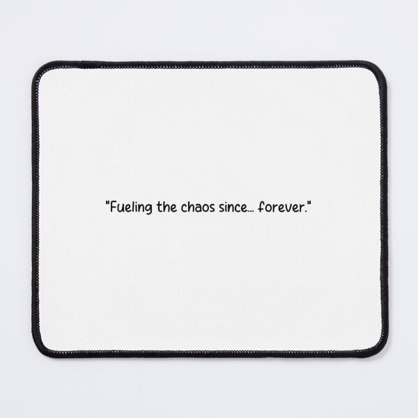 Item preview, "Fueling the chaos since... forever." designed and sold by onicaras.