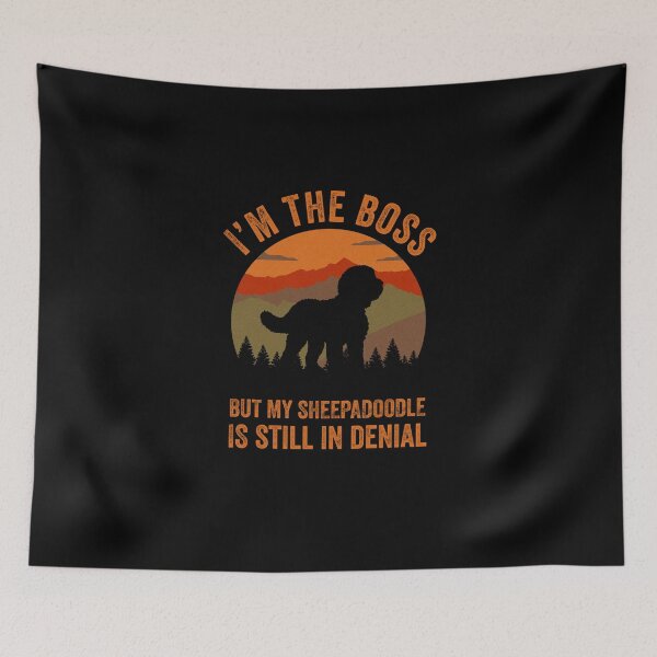 Item preview, I'm The Boss But My Sheepadoodle Is Still In Denial  designed and sold by Guarddogdrive.