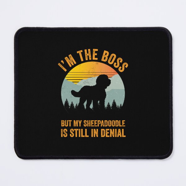 Item preview, I'm The Boss But My Sheepadoodle Is Still In Denial  designed and sold by Guarddogdrive.