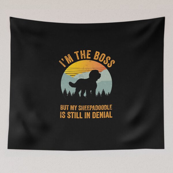 Item preview, I'm The Boss But My Sheepadoodle Is Still In Denial  designed and sold by Guarddogdrive.