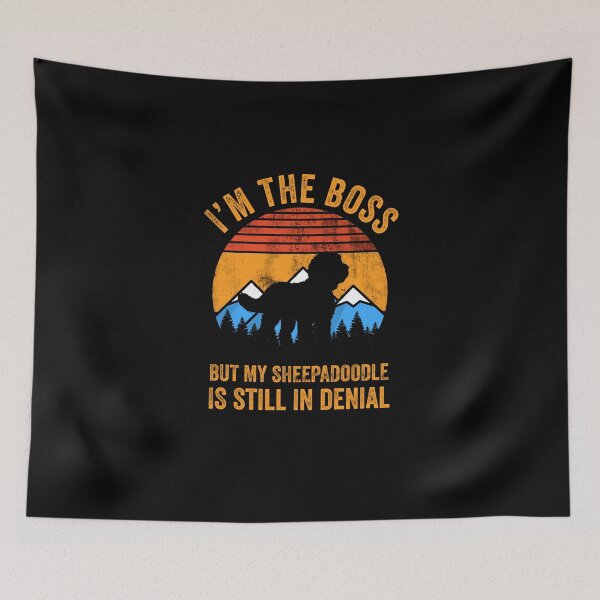 Item preview, I'm The Boss But My Sheepadoodle Is Still In Denial  designed and sold by Guarddogdrive.
