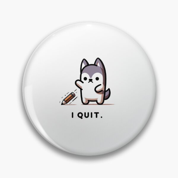 Item preview, A very angry dog said: I QUIT designed and sold by perfect-radius.