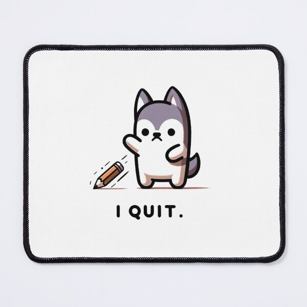 Item preview, A very angry dog said: I QUIT designed and sold by perfect-radius.