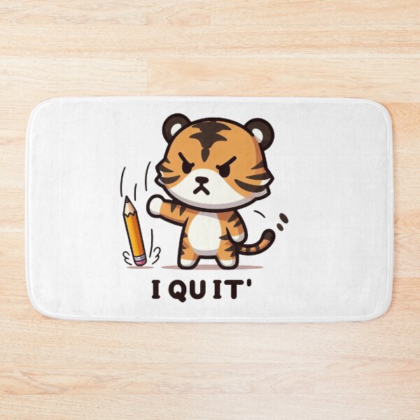 Item preview, A very angry tigger said: I QUIT designed and sold by perfect-radius.