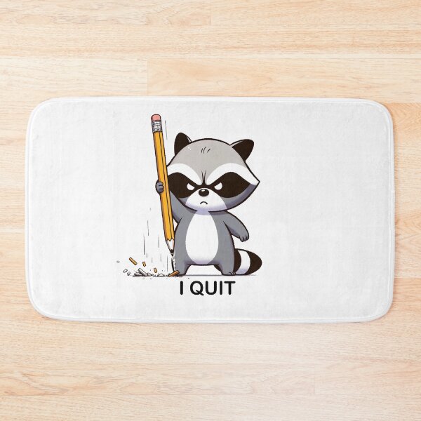 Item preview, A very angry raccoon said: I QUIT designed and sold by perfect-radius.