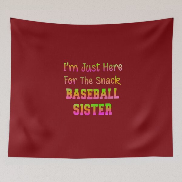 Item preview,  Im Just Here For The Snack Baseball Sister designed and sold by box-artshop.