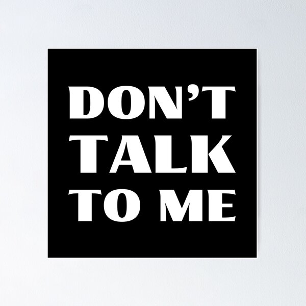 Item preview, Don't talk to me designed and sold by UnCoverDesign.