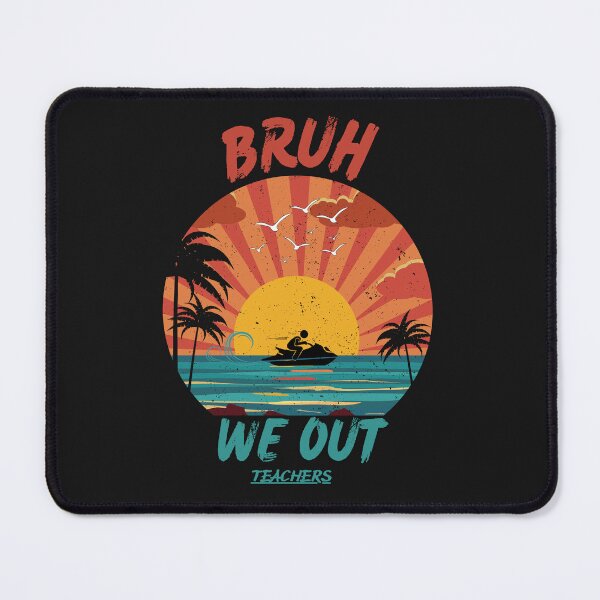 Item preview, Bruh we out teachers designed and sold by Belweder.