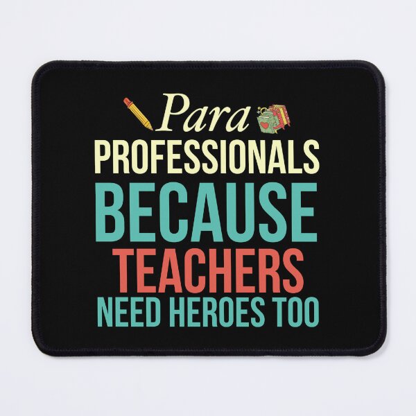 Item preview, Paraprofessionals Because Teachers Need Heroes Too: Funny School Paraprofessional Gift designed and sold by artzaka.