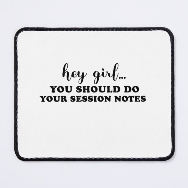 Item preview, Hey Girl You Should Do Your Session Notes designed and sold by artzaka.